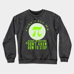 They Call Me Pi  (neon) Crewneck Sweatshirt